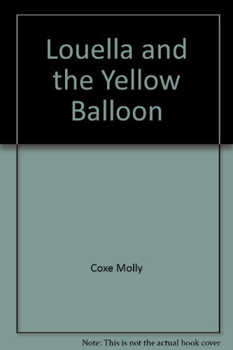 Louella and the Yellow Balloon by Molly Coxe