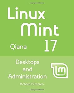 Linux Mint 17: Desktops and Administration