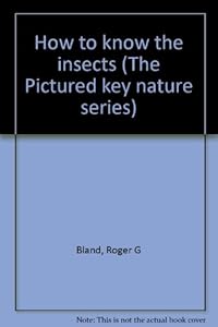 How to know the insects (The Pictured key nature series) by Roger G Bland