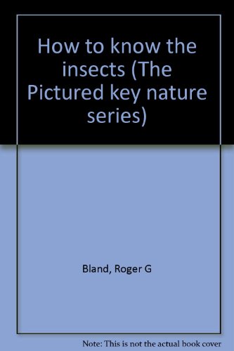 How to know the insects (The Pictured key nature series) by Roger G Bland