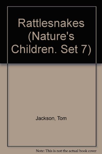 Rattlesnakes (Nature's Children. Set 7) by Tom Jackson