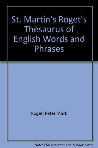 St. Martin's Roget's Thesaurus of English Words and Phrases by Peter Mark Roget