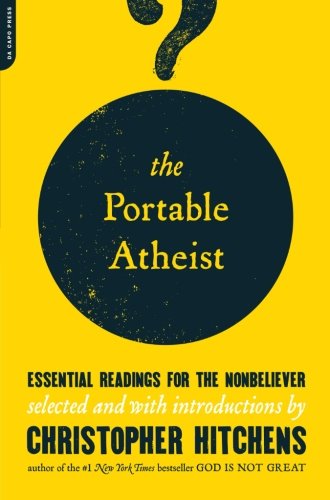 The portable atheist by Christopher Hitchens