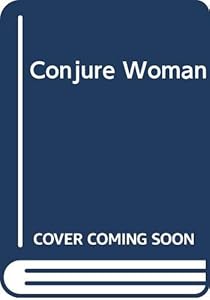 Conjure Woman