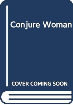 Conjure Woman