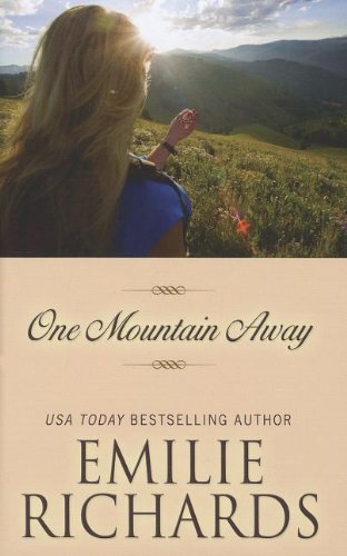 One Mountain Away (Wheeler Large Print Book Series) by Emilie Richards