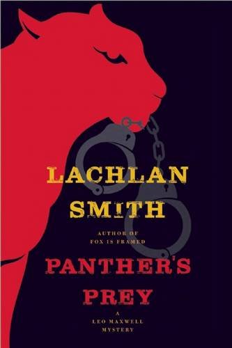 Panther's Prey: A Leo Maxwell Mystery by Lachlan Smith