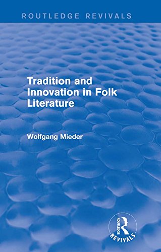 Tradition and Innovation in Folk Literature (Routledge Revivals) by Wolfgang Mieder