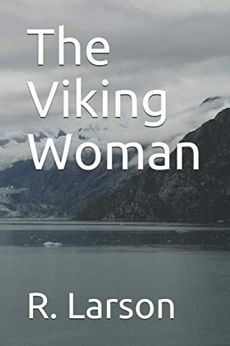 The Viking Woman by R. Larson
