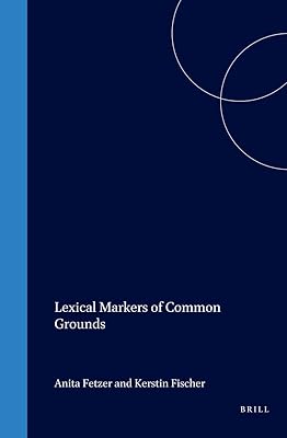 Lexical Markers of Common Grounds (Studies in Pragmatics)