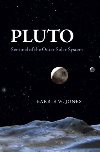 Pluto: Sentinel of the Outer Solar System by Barrie W. Jones