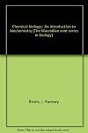 Chemical biology;: An introduction to biochemistry (The Macmillan core series in biology)