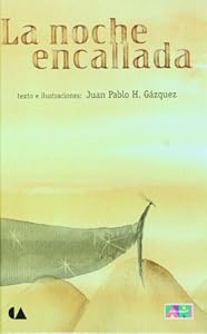 La noche encallada by Juan Pablo GaÌzquez