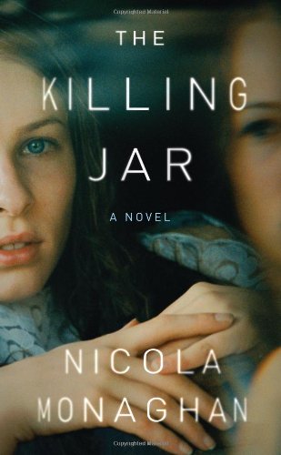 The Killing Jar: A Novel by Nicola Monaghan