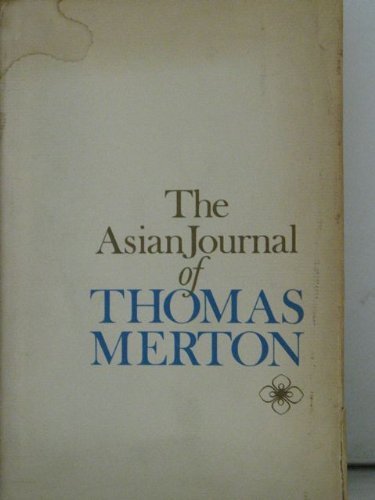 The Asian Journal of Thomas Merton by Thomas Merton