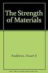 The Strength of Materials: A Text-Book for Engineers and Architects