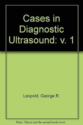 Cases in diagnostic ultrasound (A Wiley medical publication)