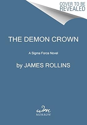 The Demon Crown: A Sigma Force Novel