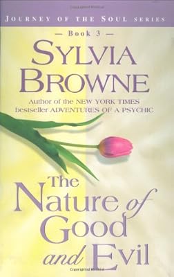 The Nature of Good and Evil (Journey of the Soul Series, Book 3)
