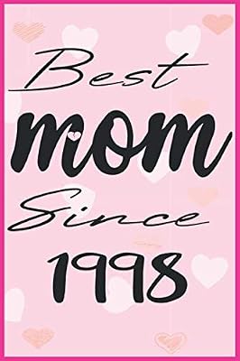 Best mom Since 1998: funny Gift ideas for mother,(6x9 inches) with 120 Pages
