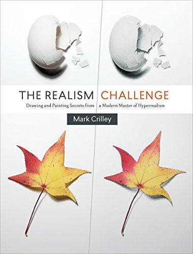 The Realism Challenge: Drawing and Painting Secrets from a Modern Master of Hyperrealism by Mark Crilley
