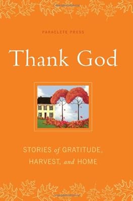 Thank God: Stories of Gratitude, Harvest, and Home
