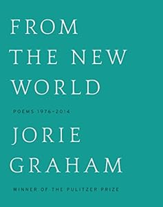 From the New World: Poems 1976-2014
