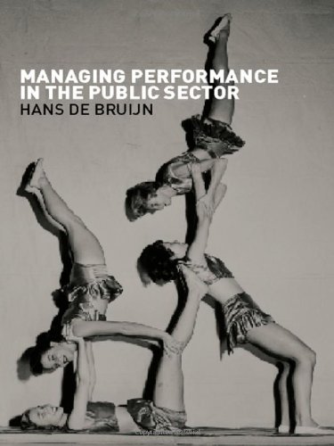 Managing Performance in the Public Sector by Hans de Bruijn