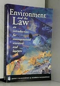 Environment and the Law: An Introduction for Environmental Scientists and Lawyers by John McEldowney