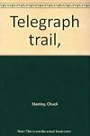 Telegraph trail,