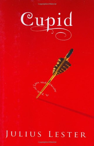 Cupid: A Tale of Love and Desire by Julius Lester