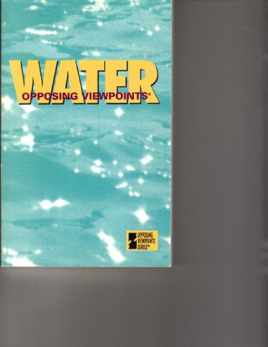 Water: Opposing Viewpoints by Carol Wekesser
