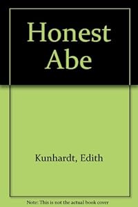 Honest Abe by Edith Kunhardt