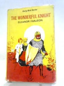 The wonderful knight; (Early bird series [no. 4])
