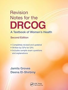 Revision Notes for the DRCOG: A Textbook of Women’s Health, Second Edition by Jamila Groves