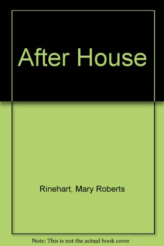 The After House by Mary Roberts Rinehart