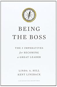 Being the Boss: The 3 Imperatives for Becoming a Great Leader