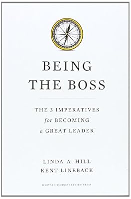 Being the Boss: The 3 Imperatives for Becoming a Great Leader