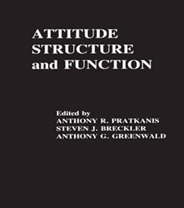 Attitude Structure and Function by Anthony R. Pratkanis