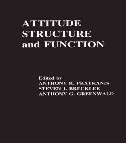 Attitude Structure and Function by Anthony R. Pratkanis