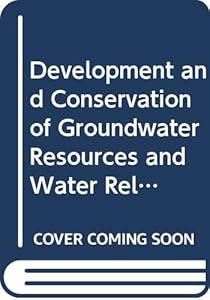 Development and Conservation of Groundwater Resources and Water Related Natural Disasters and Their Mitigation (Water Resources Series,No 66/E89Iif1)