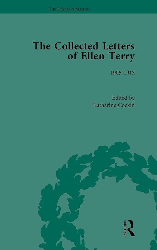 The Collected Letters of Ellen Terry, Volume 5 (The Pickering Masters) by Katharine Cockin