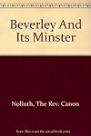 Beverley And Its Minster With Six Illustrations