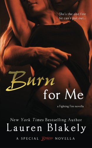Burn for Me by Lauren Blakely