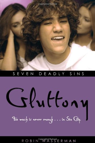 Gluttony (Seven Deadly Sins) by Robin Wasserman