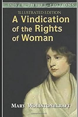 A Vindication of the Rights of Woman - Illustrated Edition