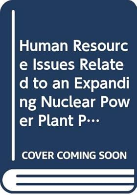 Human Resource Issues Related to an Expanding Nuclear Power Plant Programmed (Iaea-tecdoc)