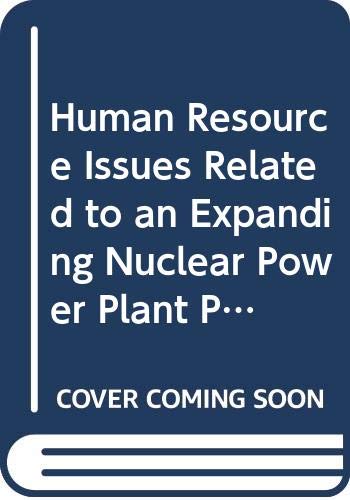 Human Resource Issues Related to an Expanding Nuclear Power Plant Programmed (Iaea-tecdoc) by unknown author