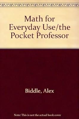 Math for Everyday Use/the Pocket Professor