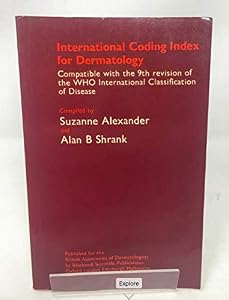 International coding index for dermatology: Compatible with the 9th revision of the WHO international classification of disease by Alexander